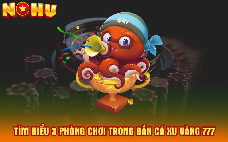 Tim-hieu-3-phong-choi-trong-ban-ca-xu-vang-777